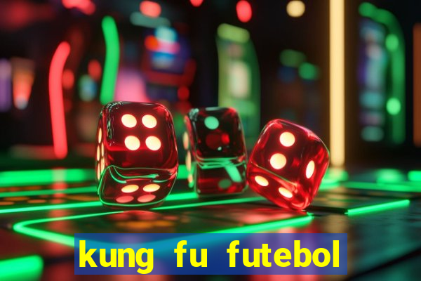 kung fu futebol clube dublado torrent